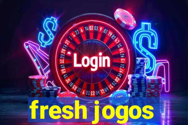 fresh jogos